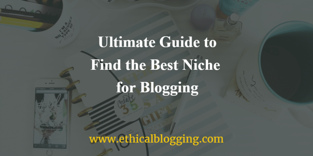 The Ultimate Guide to Find the Best Niche for Blogging Featured Image